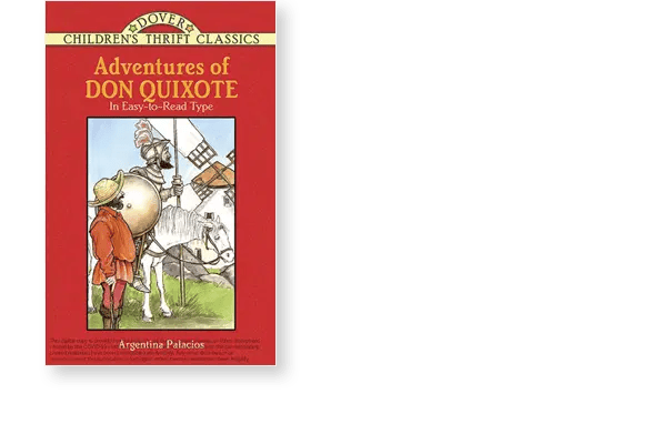 Cover of "Adventures of Don Quixote" shows a man in armor on a horse facing a windmill. It's labeled as a Dover Children's Thrift Classic, with easy-to-read type and by Argentine Palacios.
