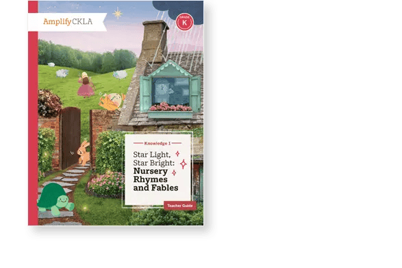Book cover for "Star Light, Star Bright: Nursery Rhymes and Fables, Teacher Guide." Features illustrations of animals, a house, and a garden. Amplify CKLA logo is visible.